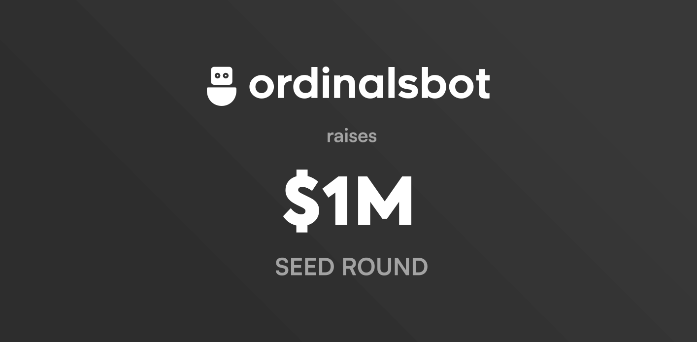 OrdinalsBot Raises more than $1 Million in Seed Funding to Drive Bitcoin Ordinals Infrastructure